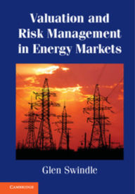 Title: Valuation and Risk Management in Energy Markets, Author: Glen Swindle