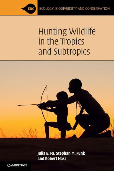 Hunting Wildlife the Tropics and Subtropics