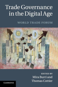 Title: Trade Governance in the Digital Age: World Trade Forum, Author: Mira Burri