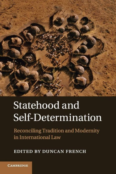 Statehood and Self-Determination: Reconciling Tradition Modernity International Law