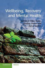 Title: Wellbeing, Recovery and Mental Health, Author: Mike Slade