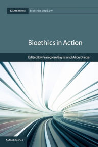 Title: Bioethics in Action, Author: Françoise Baylis