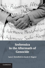 Title: Srebrenica in the Aftermath of Genocide, Author: Lara J. Nettelfield