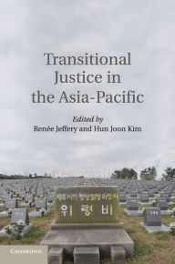 Title: Transitional Justice in the Asia-Pacific, Author: Renée Jeffery