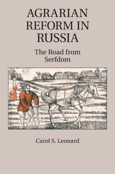 Agrarian Reform in Russia: The Road from Serfdom