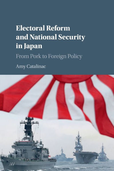Electoral Reform and National Security Japan: From Pork to Foreign Policy