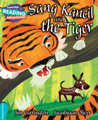 Cambridge Reading Adventures Sang Kancil and the Tiger Turquoise Band