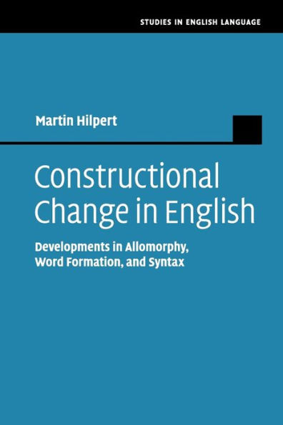 Constructional Change English: Developments Allomorphy, Word Formation, and Syntax