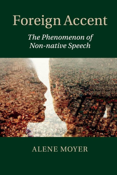 Foreign Accent: The Phenomenon of Non-native Speech