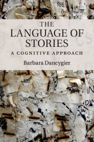 Title: The Language of Stories: A Cognitive Approach, Author: Barbara Dancygier