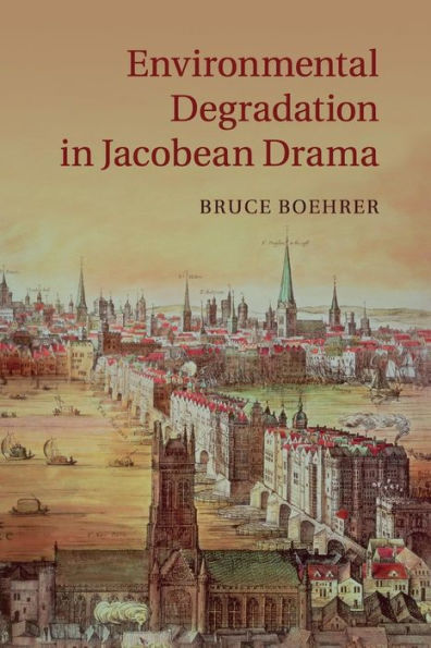 Environmental Degradation Jacobean Drama