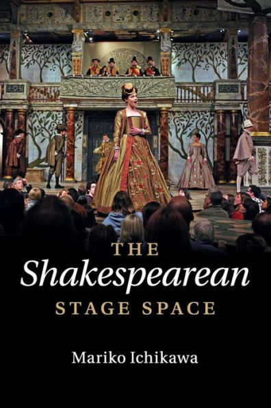 The Shakespearean Stage Space