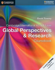 Title: Cambridge International AS & A Level Global Perspectives & Research Coursebook, Author: David Towsey