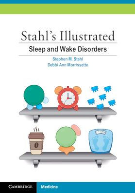 Stahl's Illustrated Sleep and Wake Disorders