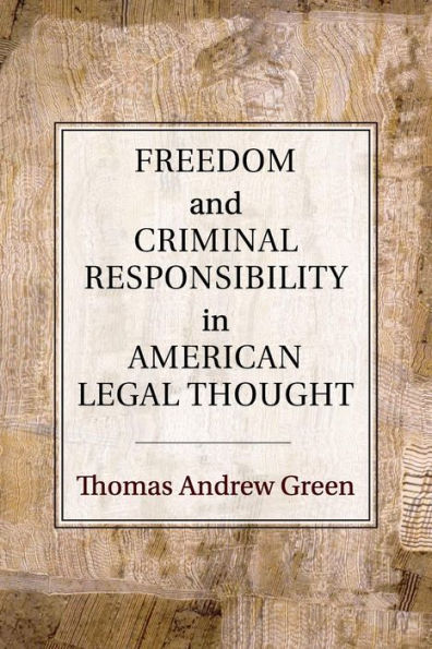 Freedom and Criminal Responsibility American Legal Thought