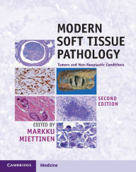 Title: Modern Soft Tissue Pathology: Tumors and Non-Neoplastic Conditions, Author: Markku Miettinen