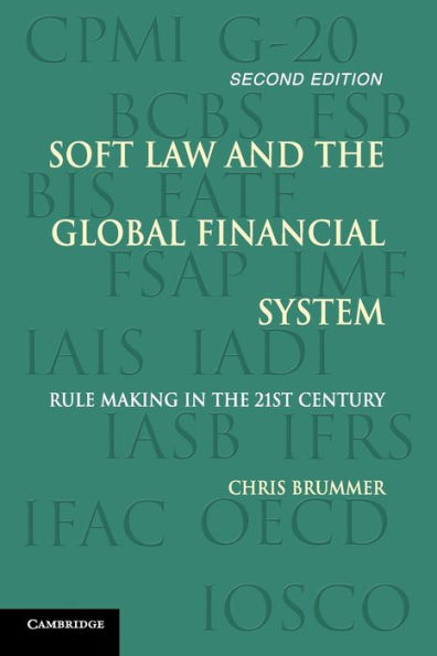 Soft Law and the Global Financial System: Rule Making in the 21st Century / Edition 2