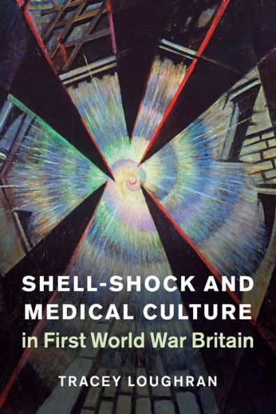 Shell-Shock and Medical Culture in First World War Britain