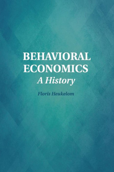 Behavioral Economics: A History