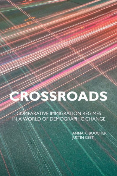 Crossroads: Comparative Immigration Regimes in a World of Demographic Change