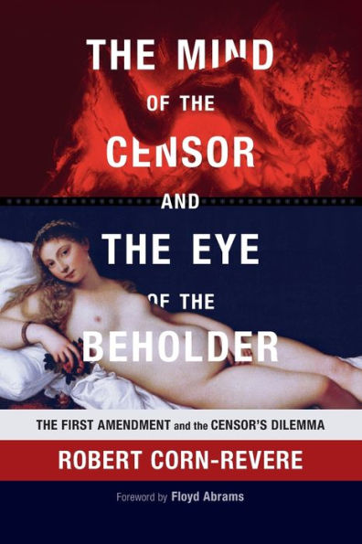 the Mind of Censor and Eye Beholder: First Amendment Censor's Dilemma