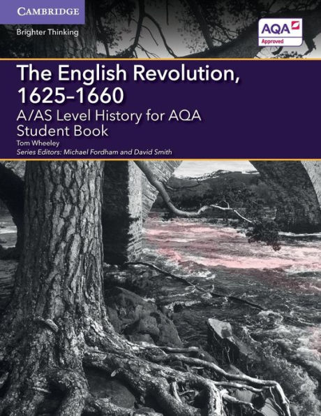 A/AS Level History for AQA The English Revolution, 1625-1660 Student Book