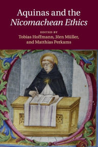 Title: Aquinas and the Nicomachean Ethics, Author: Tobias Hoffmann