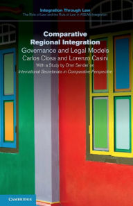 Title: Comparative Regional Integration: Governance and Legal Models, Author: Carlos Closa