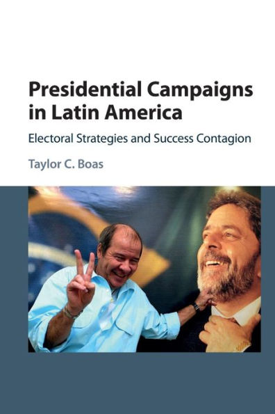 Presidential Campaigns Latin America: Electoral Strategies and Success Contagion