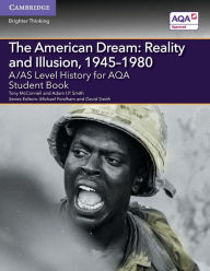 Free e books free downloads A/AS Level History for AQA The American Dream: Reality and Illusion, 1945-1980 Student Book English version MOBI by Tony McConnell, Adam Smith 9781107587427