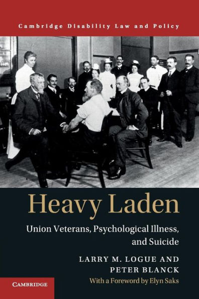 Heavy Laden: Union Veterans, Psychological Illness, and Suicide