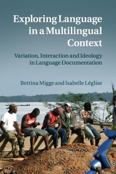 Exploring Language a Multilingual Context: Variation, Interaction and Ideology Documentation