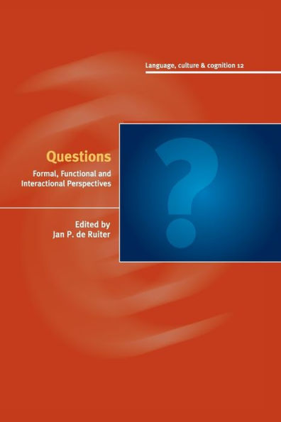 Questions: Formal, Functional and Interactional Perspectives