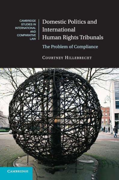 Domestic Politics and International Human Rights Tribunals: The Problem of Compliance