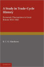 A Study in Trade-Cycle History: Economic Fluctuations in Great Britain 1833-1842
