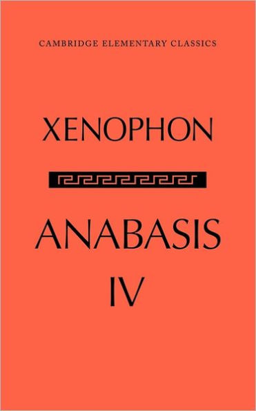 The Anabasis of Xenophon: Volume 4, Book IV