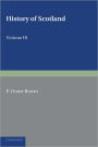 History of Scotland: Volume 3, From the Revolution of 1689 to the Year 1910: To the Present Time