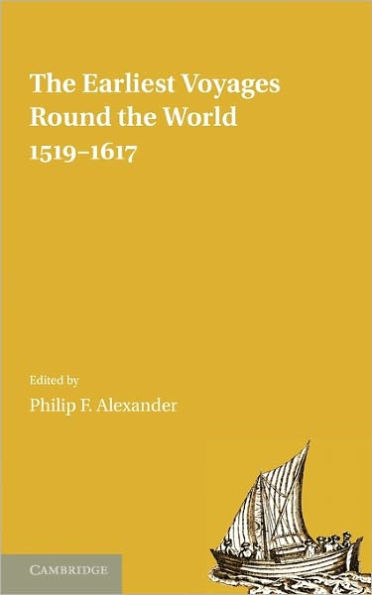 The Earliest Voyages Round the World, 1519-1617