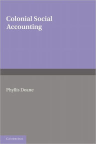 Title: Colonial Social Accounting, Author: Phyllis Deane