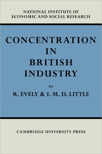 Concentration in British Industry: An Empirical Study of the Structure of Industrial Production 1935-51