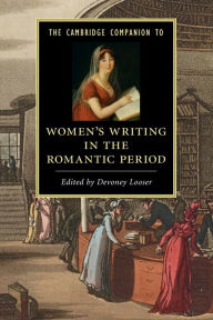 Title: The Cambridge Companion to Women's Writing in the Romantic Period, Author: Devoney Looser