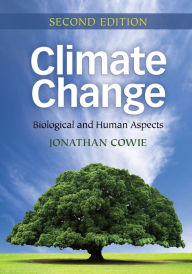 Title: Climate Change: Biological and Human Aspects / Edition 2, Author: Jonathan Cowie