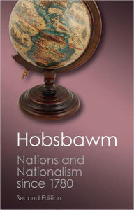 Title: Nations and Nationalism since 1780: Programme, Myth, Reality / Edition 2, Author: Eric Hobsbawm