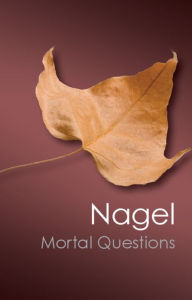 Title: Mortal Questions / Edition 1, Author: Thomas Nagel