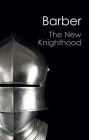 The New Knighthood: A History of the Order of the Temple / Edition 1