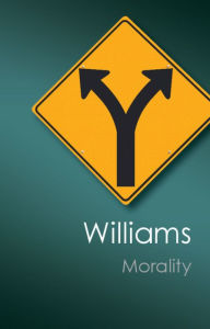 Title: Morality: An Introduction to Ethics / Edition 1, Author: Bernard Williams