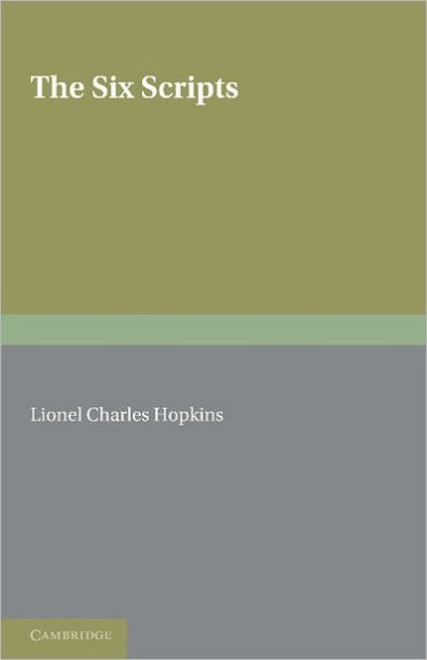 The Six Scripts or the Principles of Chinese Writing by Tai Tung: A Translation by L. C. Hopkins, with a Memoir of the Translator by W. Perceval Yetts