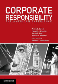 Title: Corporate Responsibility: The American Experience, Author: Archie B. Carroll