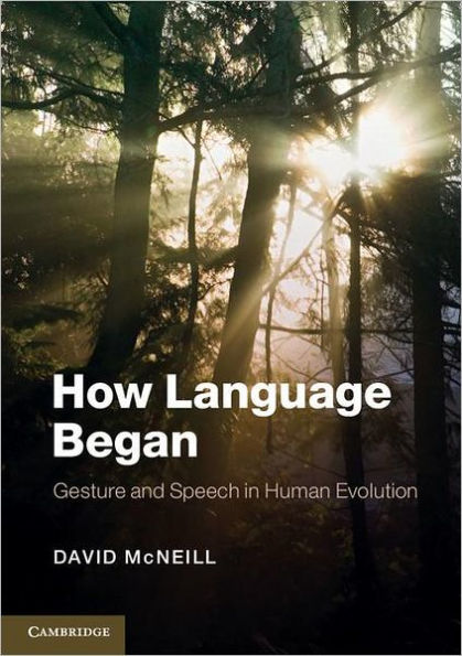 How Language Began: Gesture and Speech Human Evolution