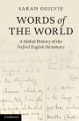 Words of the World: A Global History of the Oxford English Dictionary